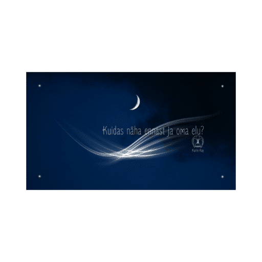 Kuidas näha ennast ja enda elu?